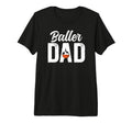 Mens Baller Dad Proud Soccer Basketball Dad T-Shirt - Graphic Print Unisex - T-Shirt, Sweatshirt, Hoodie
