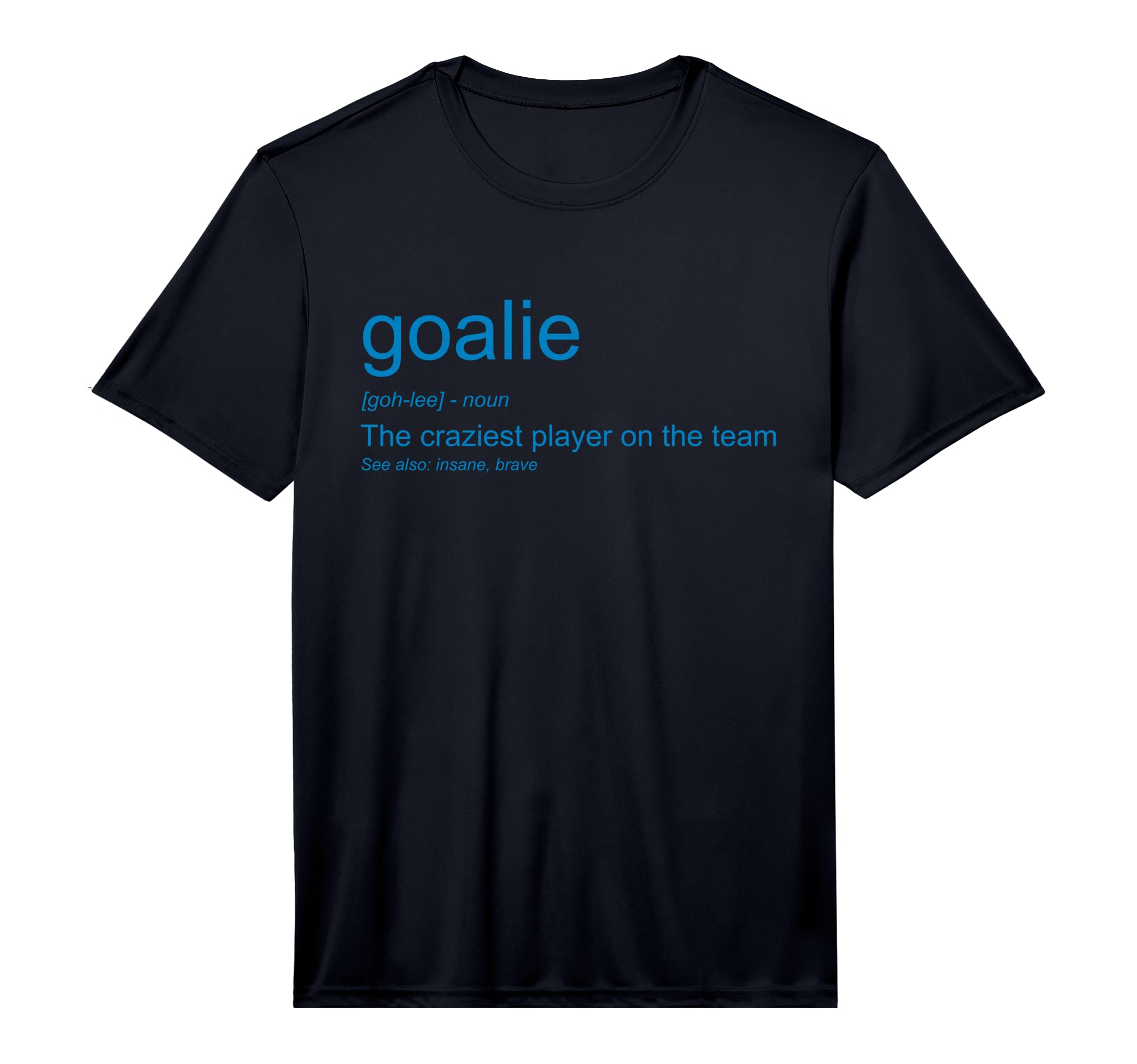 Mens Funny Goalkeeper Definition T-Shirt - Novelty Apparel for Adults - T-Shirt, Sweatshirt, Hoodie