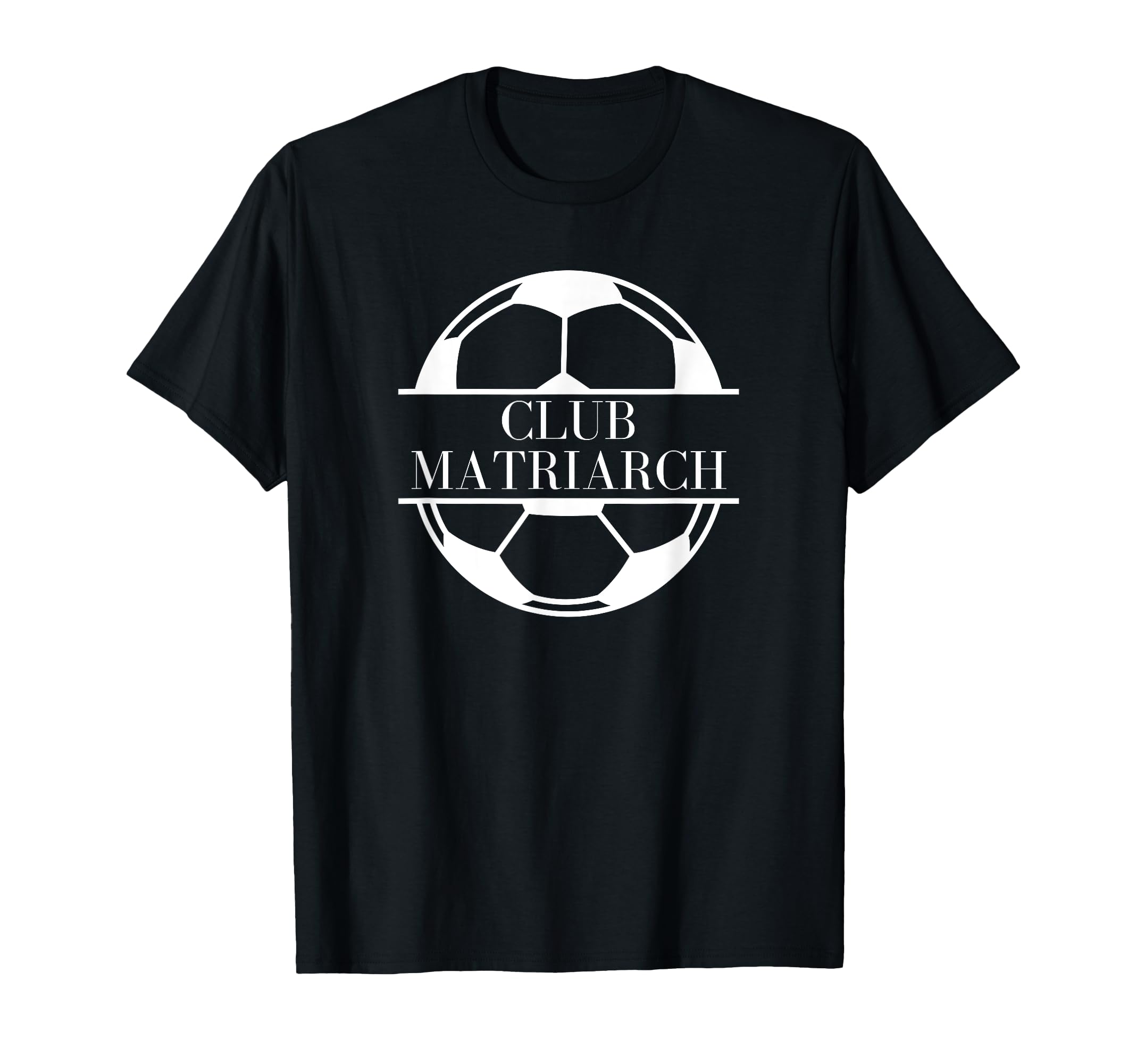 Funny Soccer Mom Club Matriarch T-Shirt - Graphic Print for Adults - T-Shirt, Sweatshirt, Hoodie