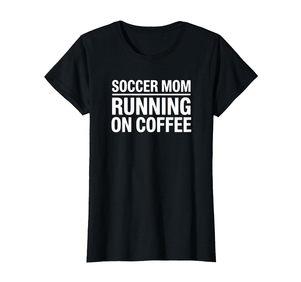 Soccer Mom Running Coffee Funny Game T-Shirt - Custom Art Print for Adults - T-Shirt, Sweatshirt, Hoodie