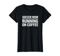 Soccer Mom Running Coffee Funny Game T-Shirt - Custom Art Print for Adults - T-Shirt, Sweatshirt, Hoodie