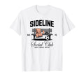 Sideline Social Club Soccer Mom Game T-Shirt - Aesthetic Graphic Men Women - T-Shirt, Sweatshirt, Hoodie