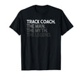 Track Coach Myth Legend Gift T-Shirt - Fun Novelty Design Unisex - T-Shirt, Sweatshirt, Hoodie
