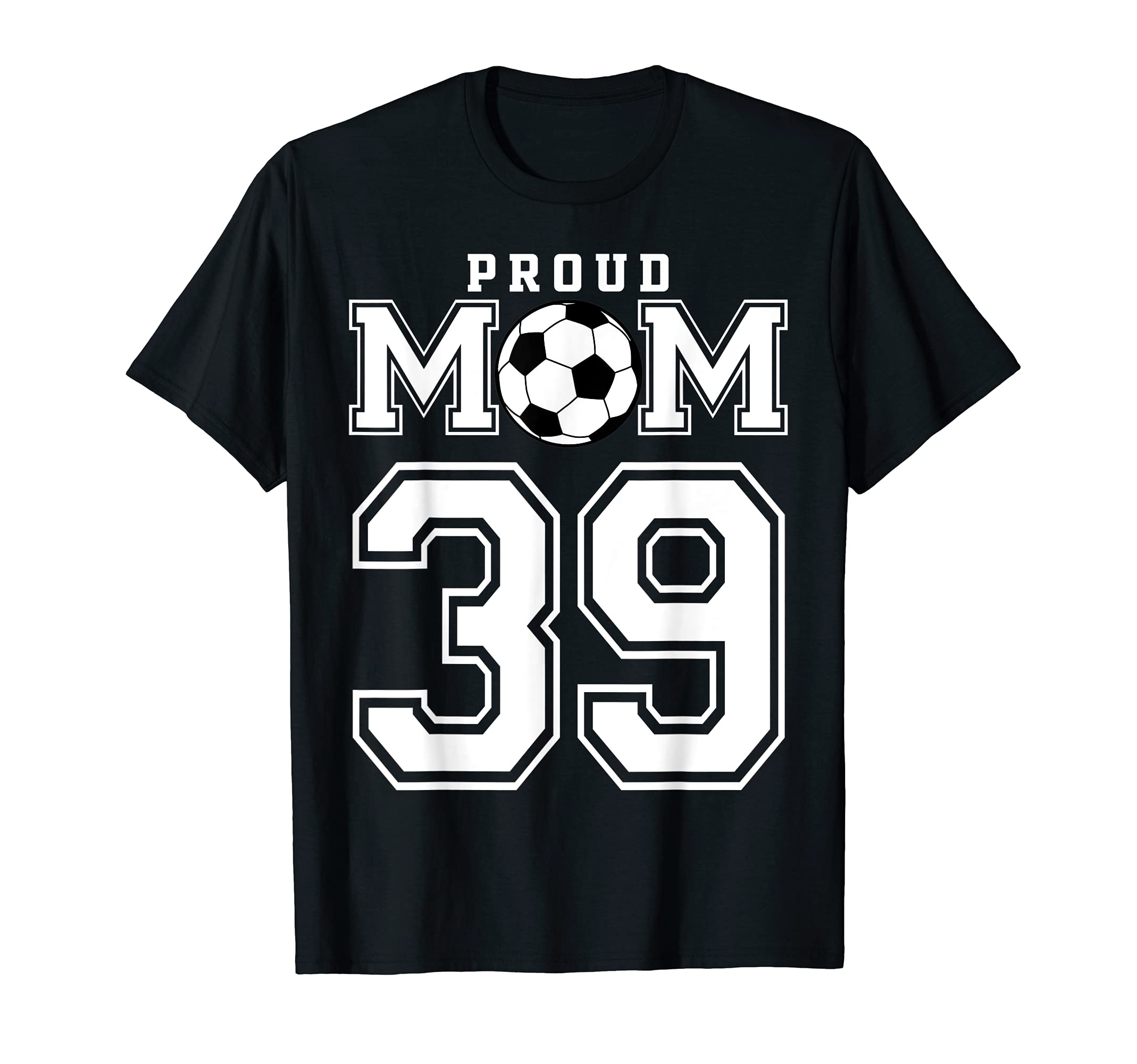 Number 39 Custom Proud Soccer Futbol T-Shirt - Streetwear Style for Adults - T-Shirt, Sweatshirt, Hoodie