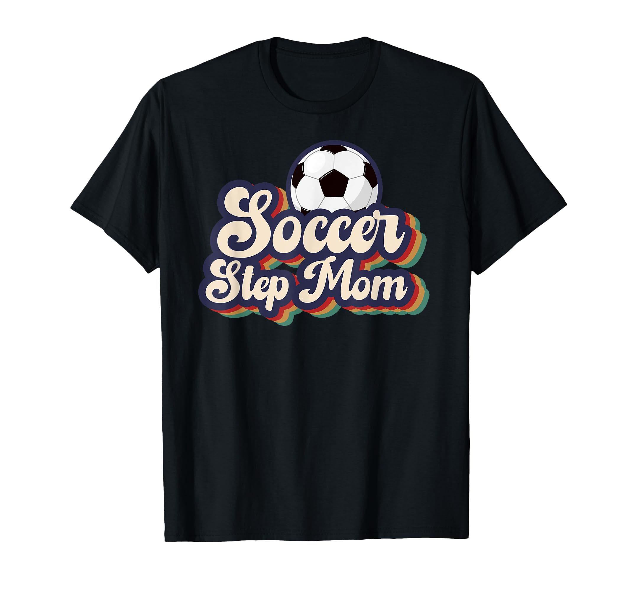 Soccer Step Mom Soccer Player T-Shirt - Novelty Apparel Men Women - T-Shirt, Sweatshirt, Hoodie