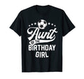 Aunt Birthday Soccer Themed Party T-Shirt - Casual Everyday Wear Men Women - T-Shirt, Sweatshirt, Hoodie