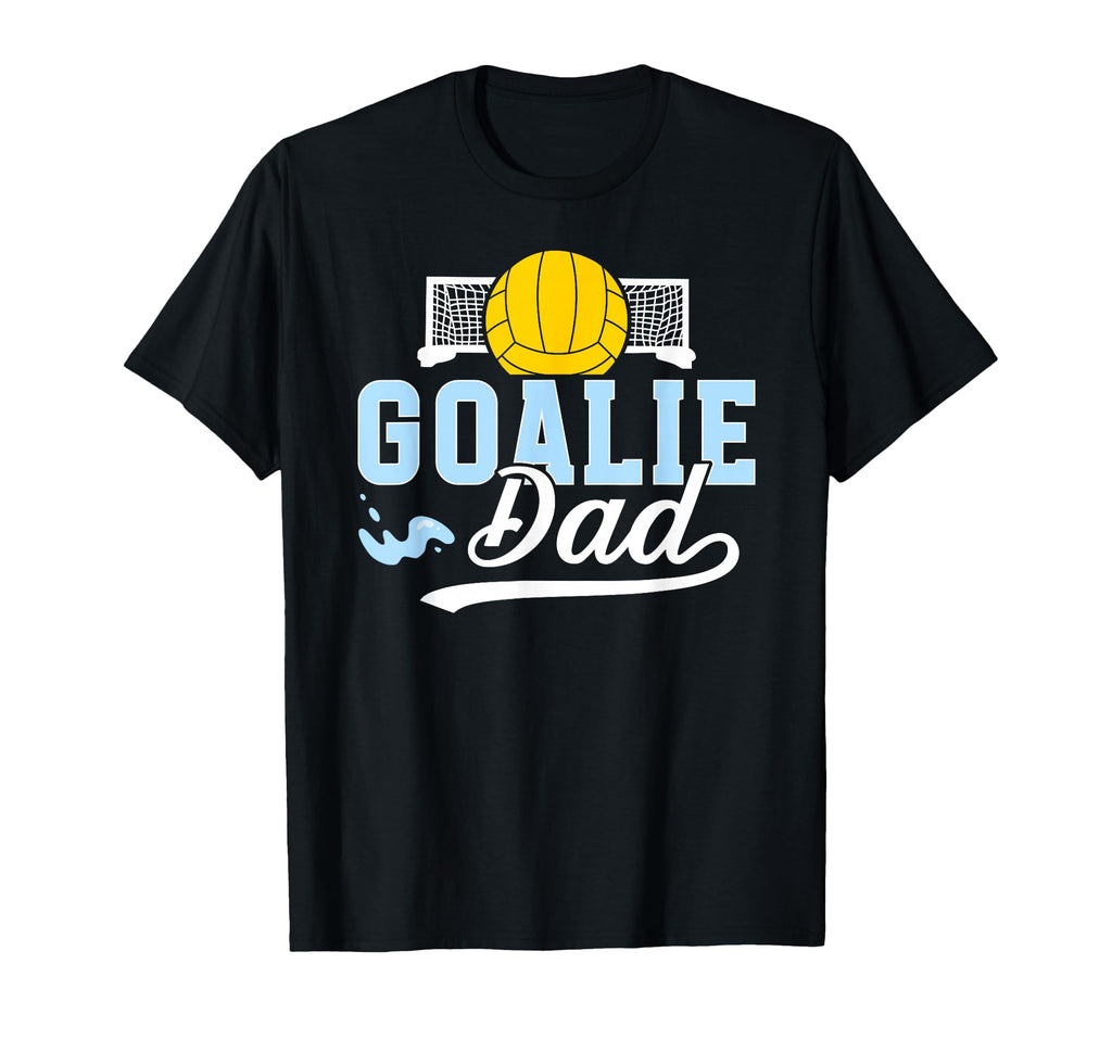 Water Polo Goalie Dad Water Polo T-Shirt - Aesthetic Graphic Men Women - T-Shirt, Sweatshirt, Hoodie