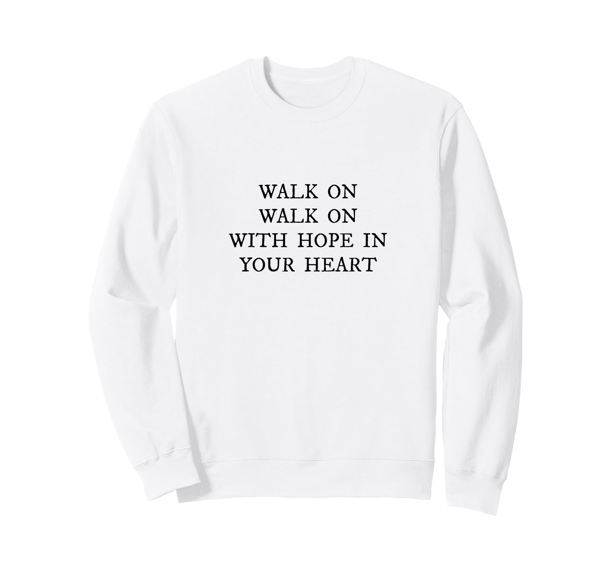 Walk Hope Your Heart Liverpool Song Sweatshirt - Novelty Apparel Men Women - T-Shirt, Sweatshirt, Hoodie