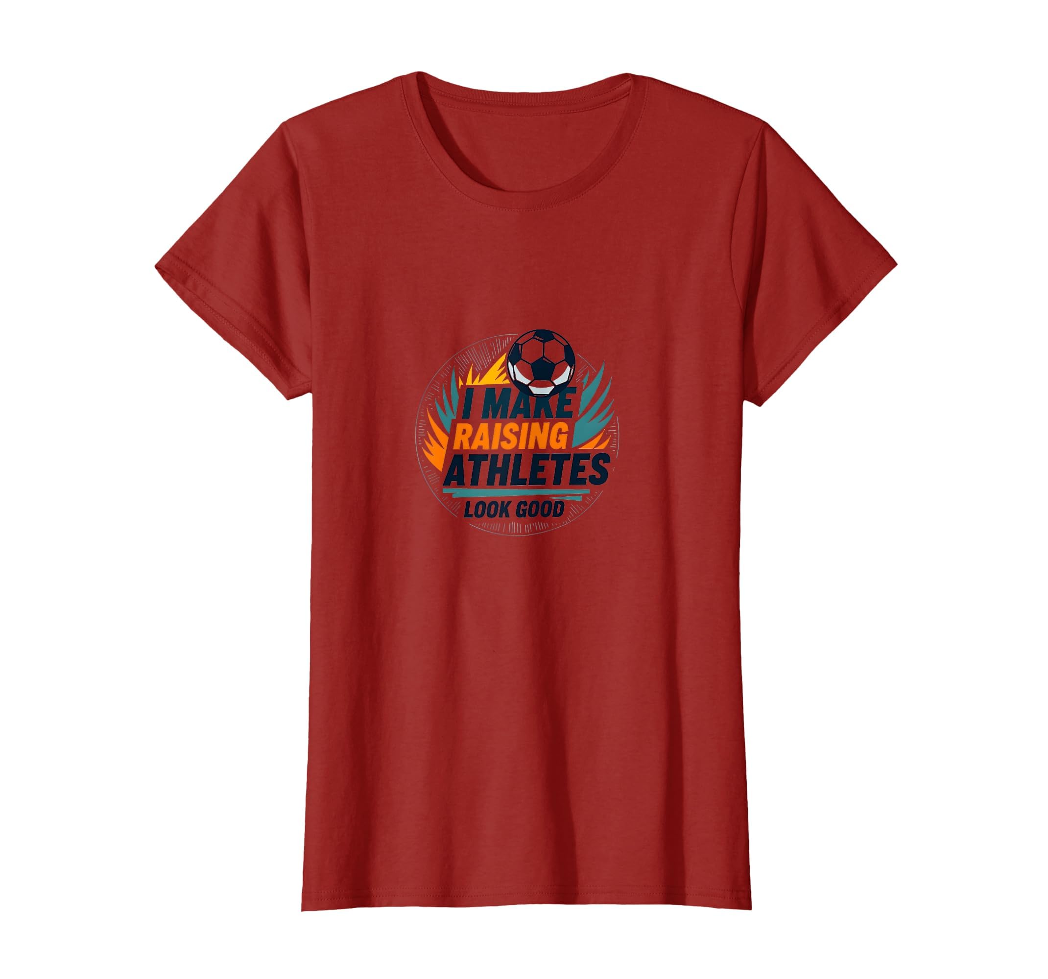 Soccer Mom I Make Raising Athletes Good T-Shirt - Novelty Apparel Unisex - T-Shirt, Sweatshirt, Hoodie