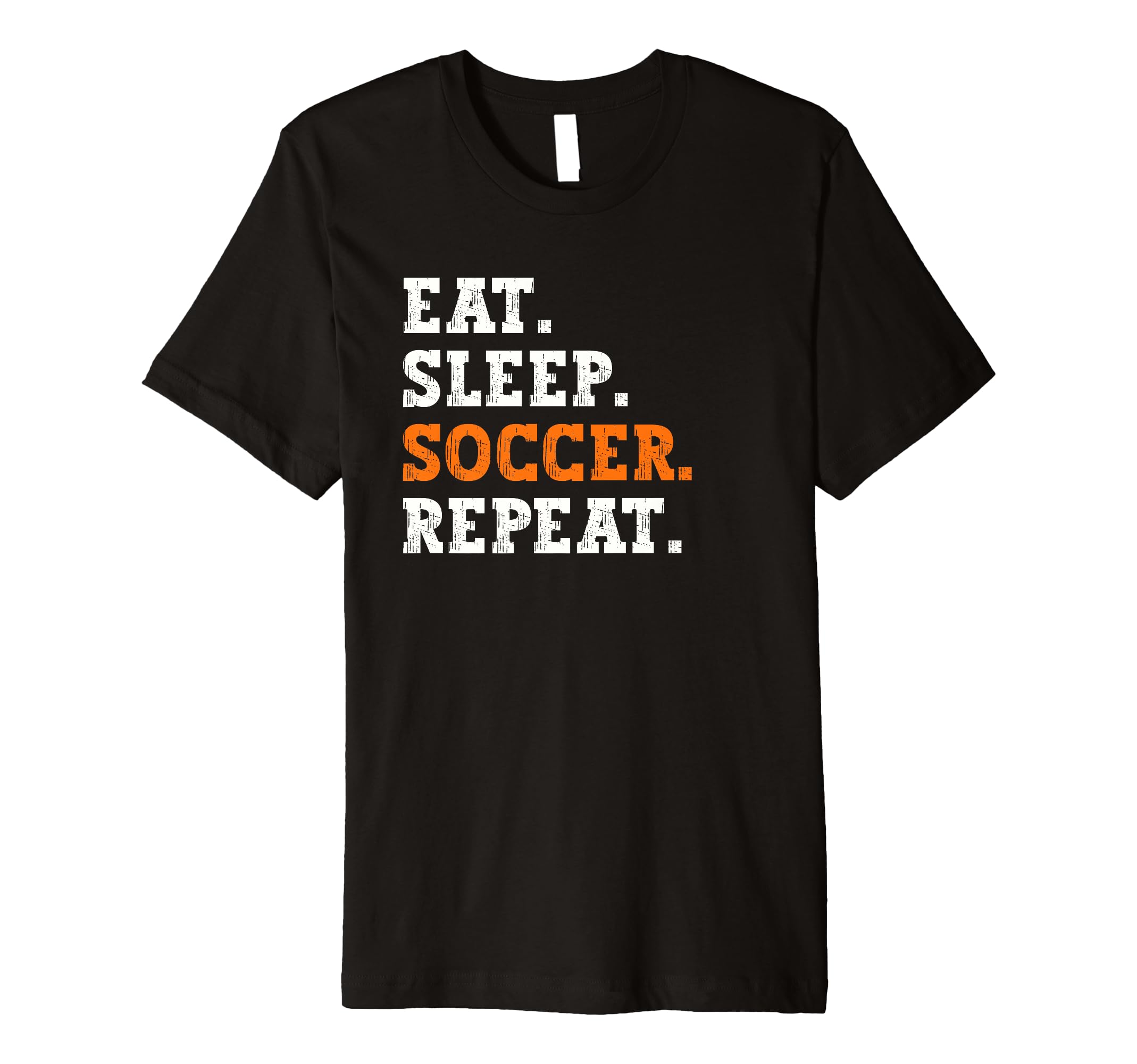 Eat Sleep Soccer Repeat Sports T-Shirt - Unique Graphic Men Women - T-Shirt, Sweatshirt, Hoodie