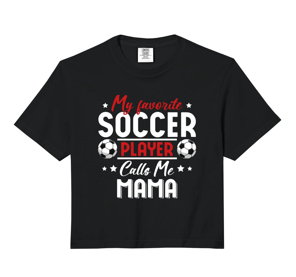 My Favorite Soccer Player Calls Me Mama Sweatshirt - Graphic Print Unisex - T-Shirt, Sweatshirt, Hoodie