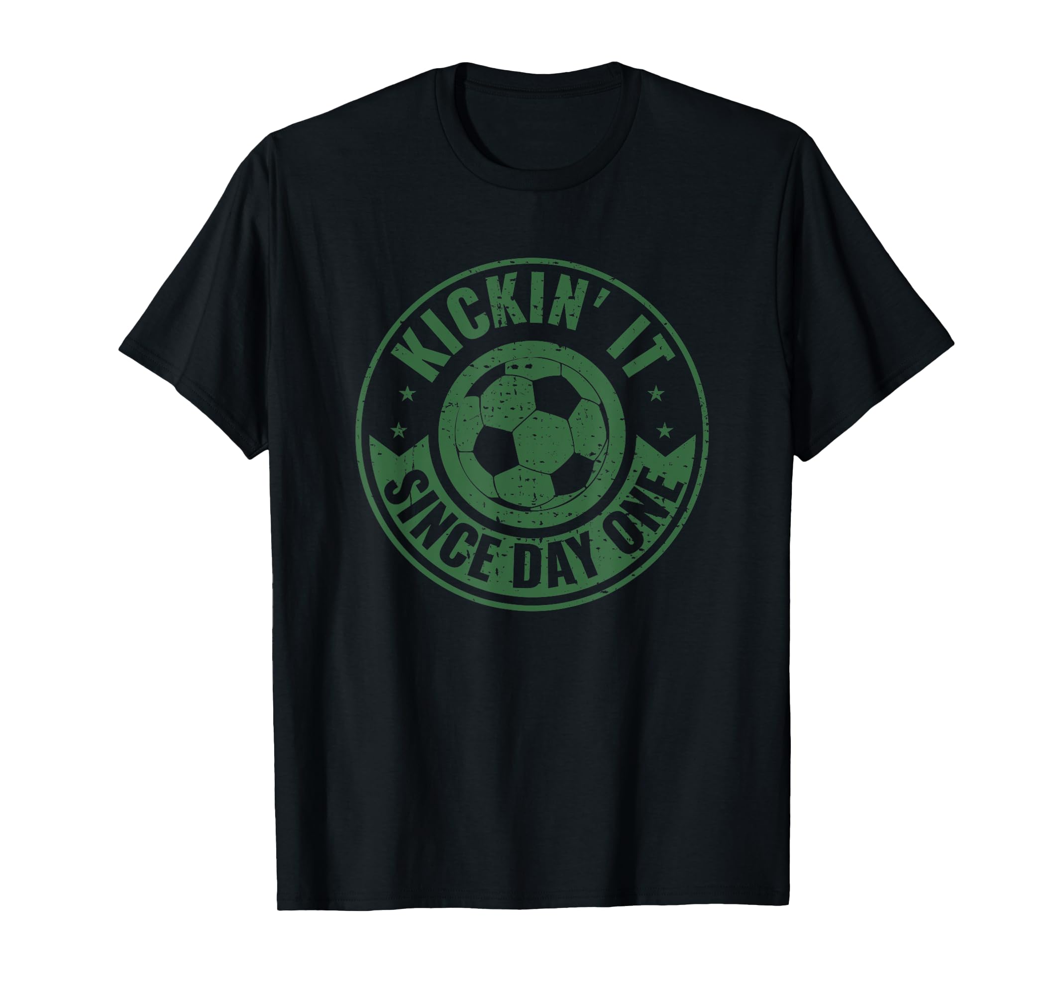 Soccer Kickin It Since Day One Soccer T-Shirt - Streetwear Style Unisex - T-Shirt, Sweatshirt, Hoodie