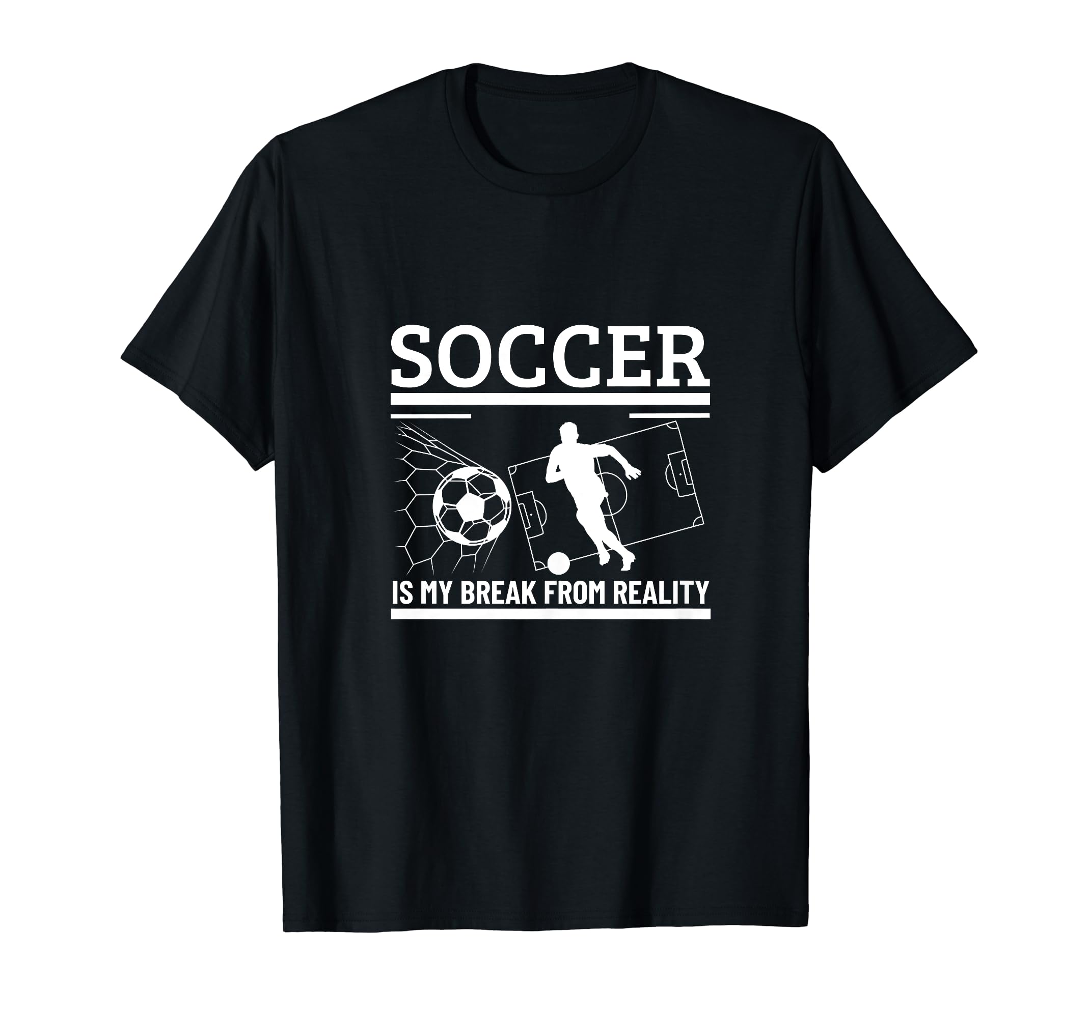 Soccer Is My Break From Reality T-Shirt - Fun Novelty Design for Adults - T-Shirt, Sweatshirt, Hoodie