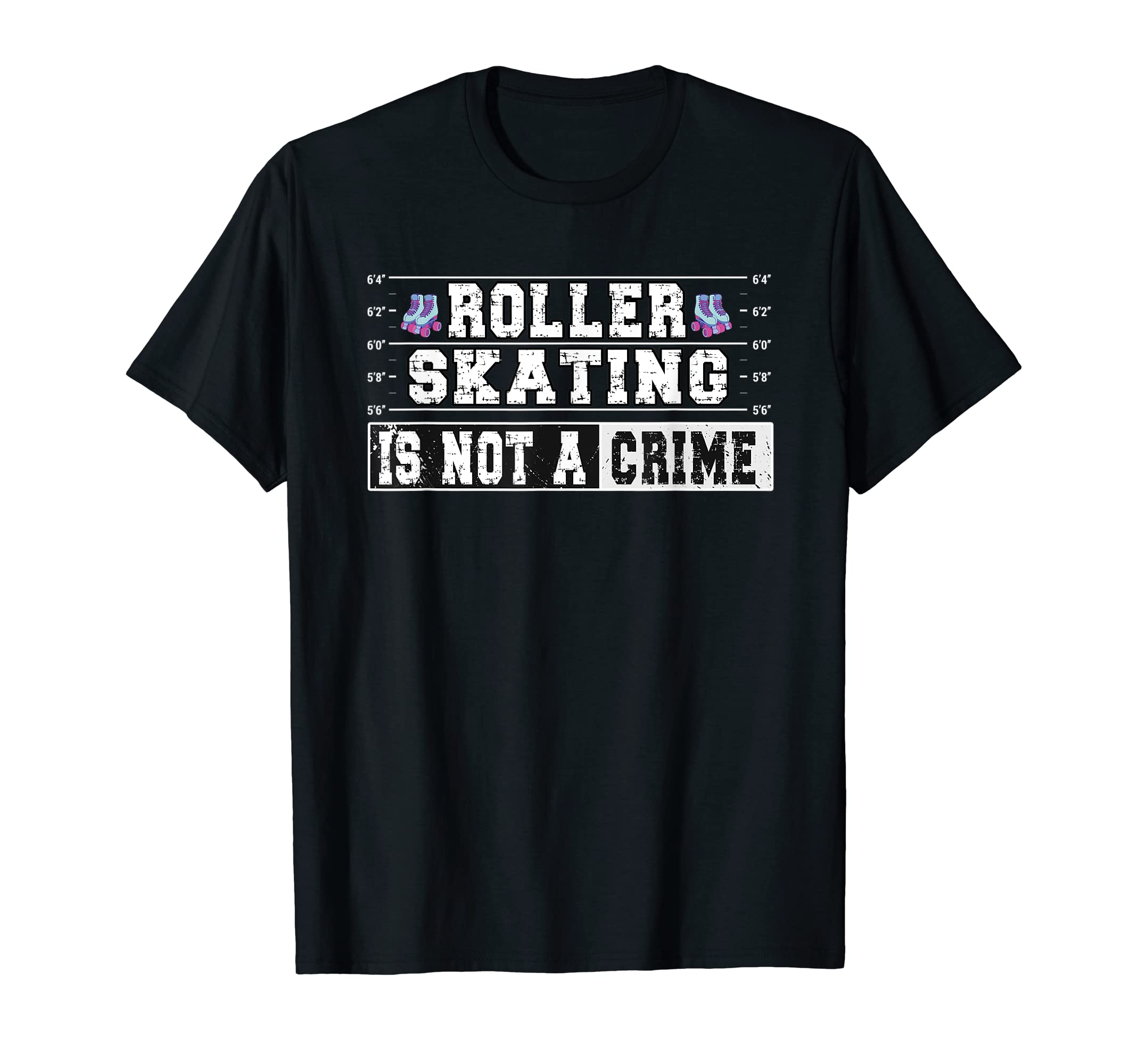 Roller Skating Is Not Crime Roller T-Shirt - Fun Novelty Design Unisex - T-Shirt, Sweatshirt, Hoodie