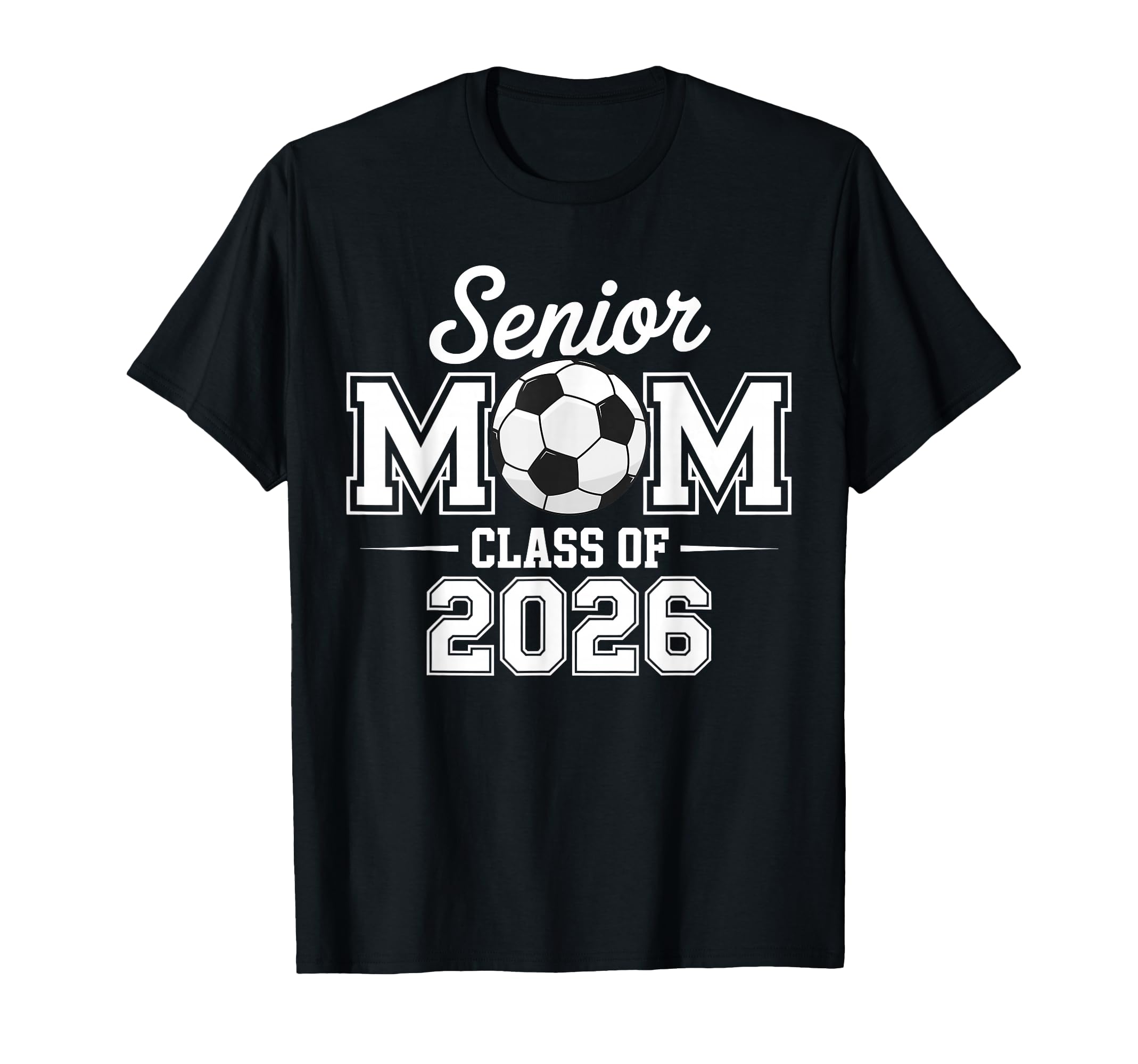 Senior Mom Soccer Class 2026 Graduation T-Shirt - Graphic Print for Adults - T-Shirt, Sweatshirt, Hoodie
