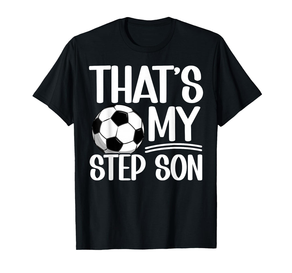My Stepson Soccer Step Mom Soccer T-Shirt - Graphic Print for Adults - T-Shirt, Sweatshirt, Hoodie