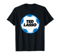 Ted Lasso Soccer Ball Logo T-Shirt - Minimalist Print Men Women - T-Shirt, Sweatshirt, Hoodie