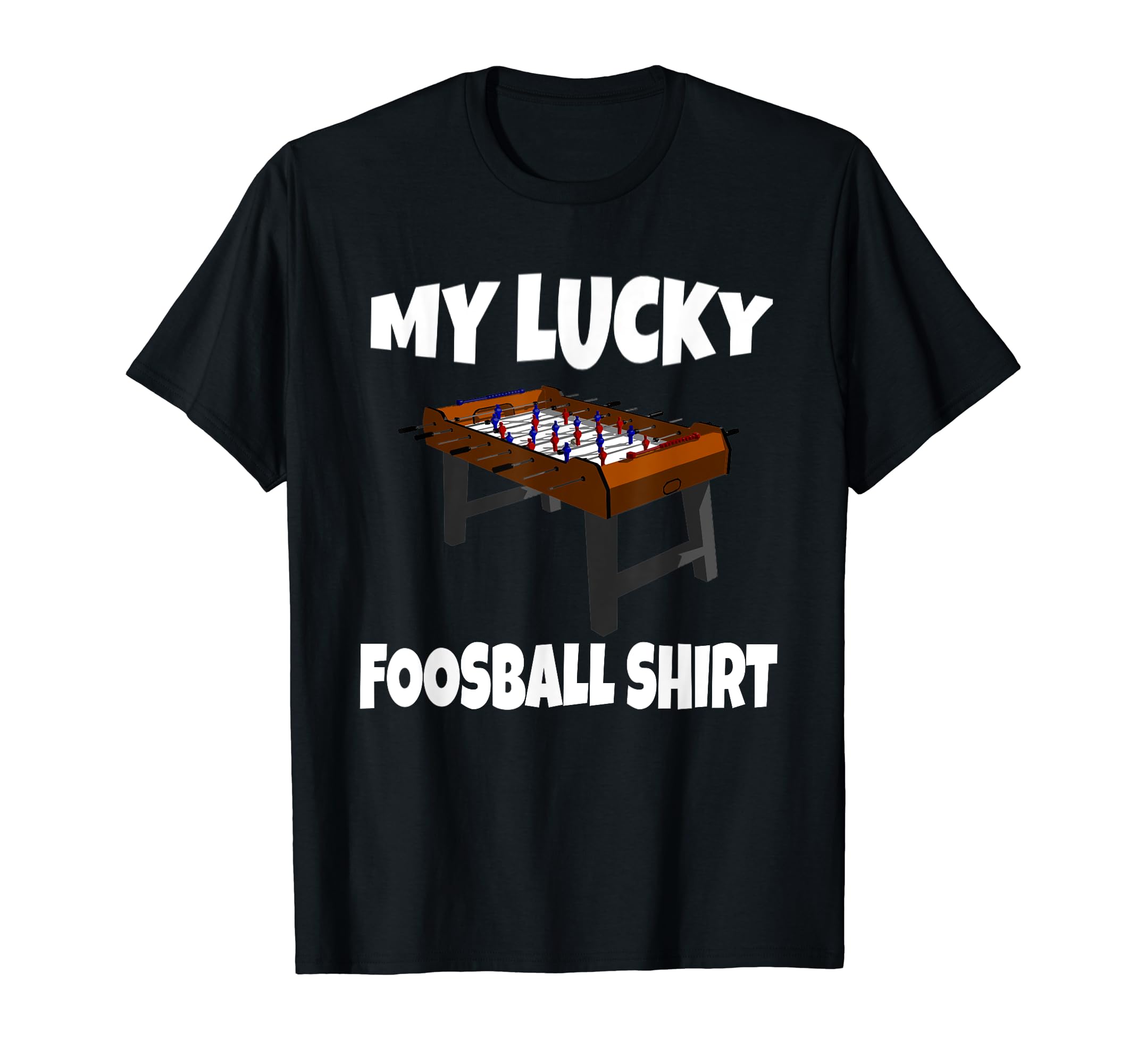 My Lucky Foosball Funny Foosball Soccer T-Shirt - Trendy Graphic Men Women - T-Shirt, Sweatshirt, Hoodie