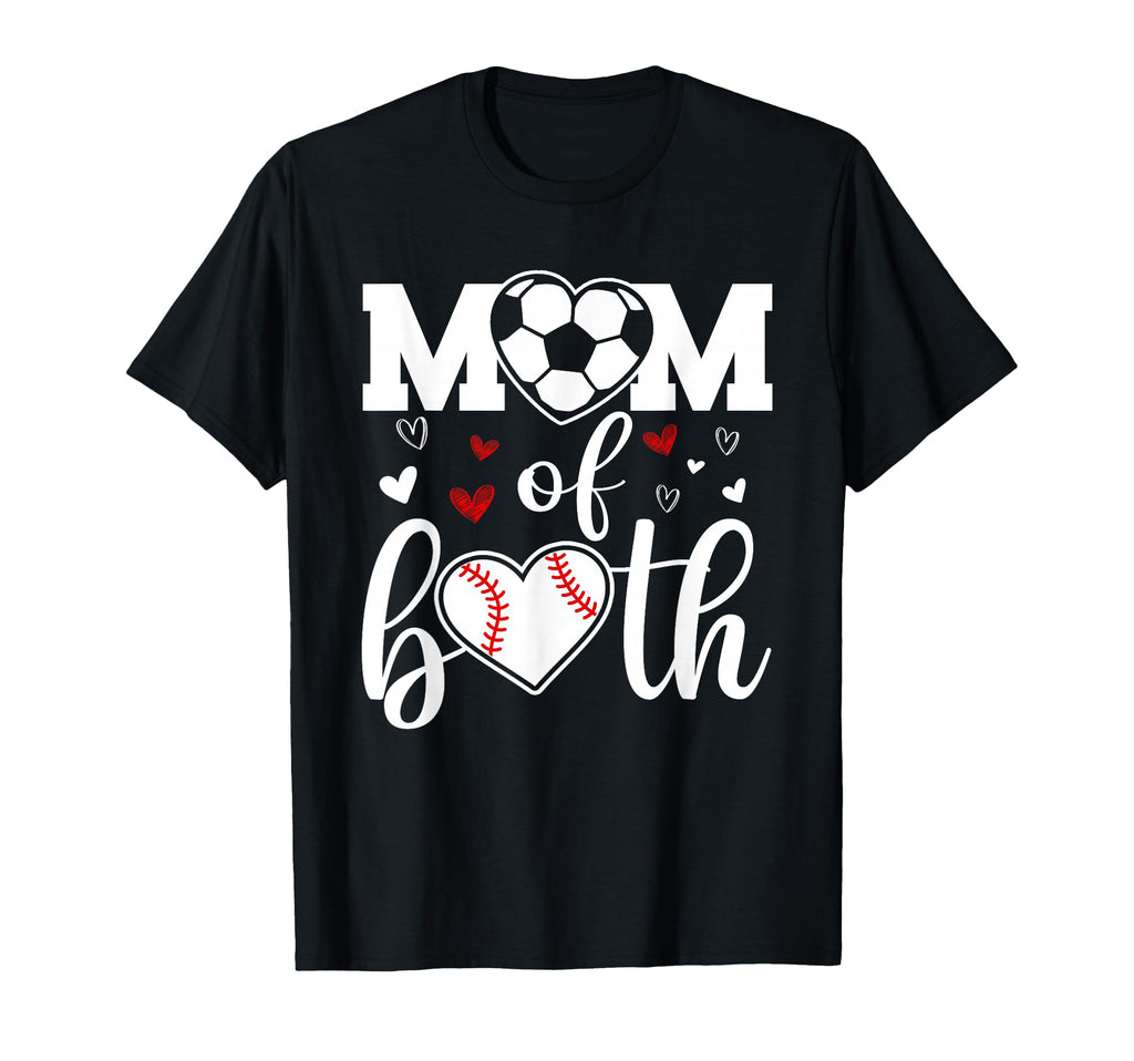 Mom Both Soccer And Baseball Sports T-Shirt - Fun Novelty Design Men Women - T-Shirt, Sweatshirt, Hoodie