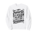 My Favorite Soccer Player Calls Me Sweatshirt - Trendy Graphic Unisex - T-Shirt, Sweatshirt, Hoodie