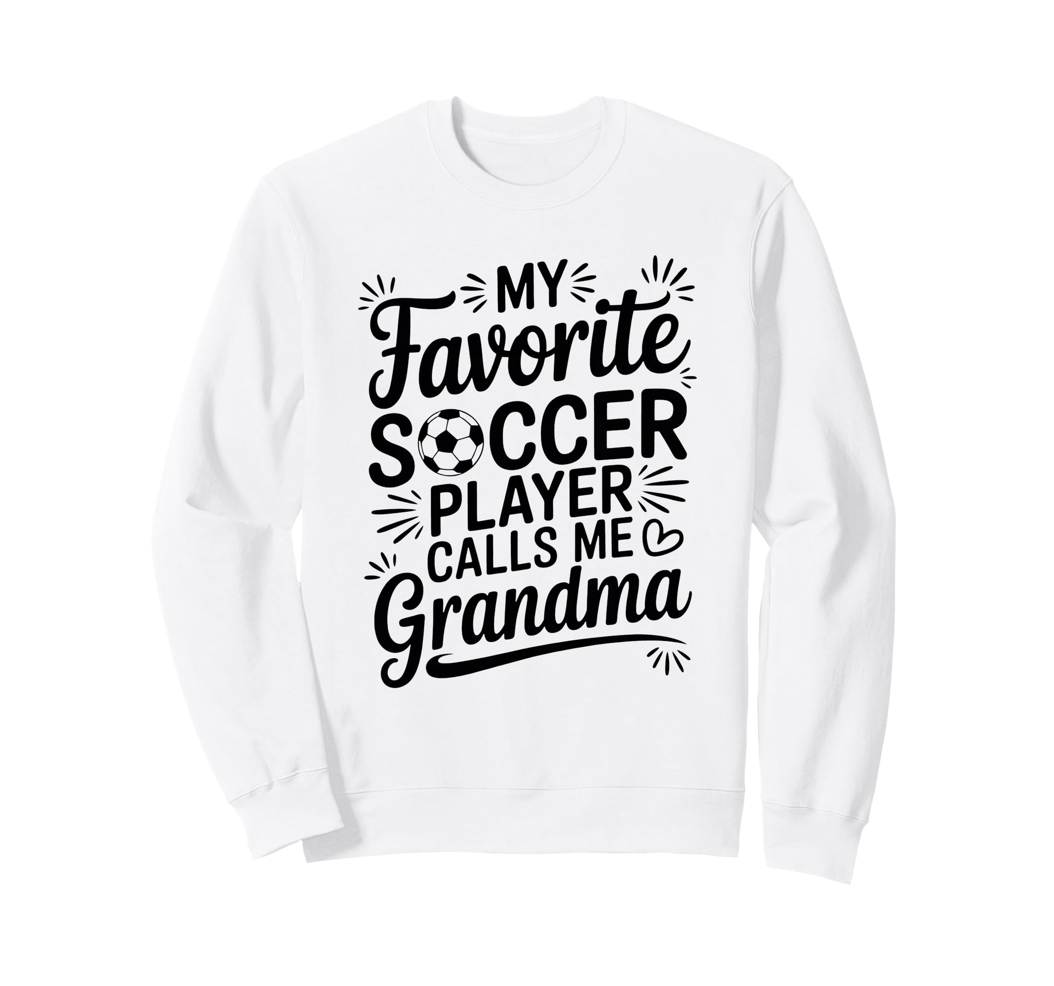 My Favorite Soccer Player Calls Me Sweatshirt - Trendy Graphic Unisex - T-Shirt, Sweatshirt, Hoodie