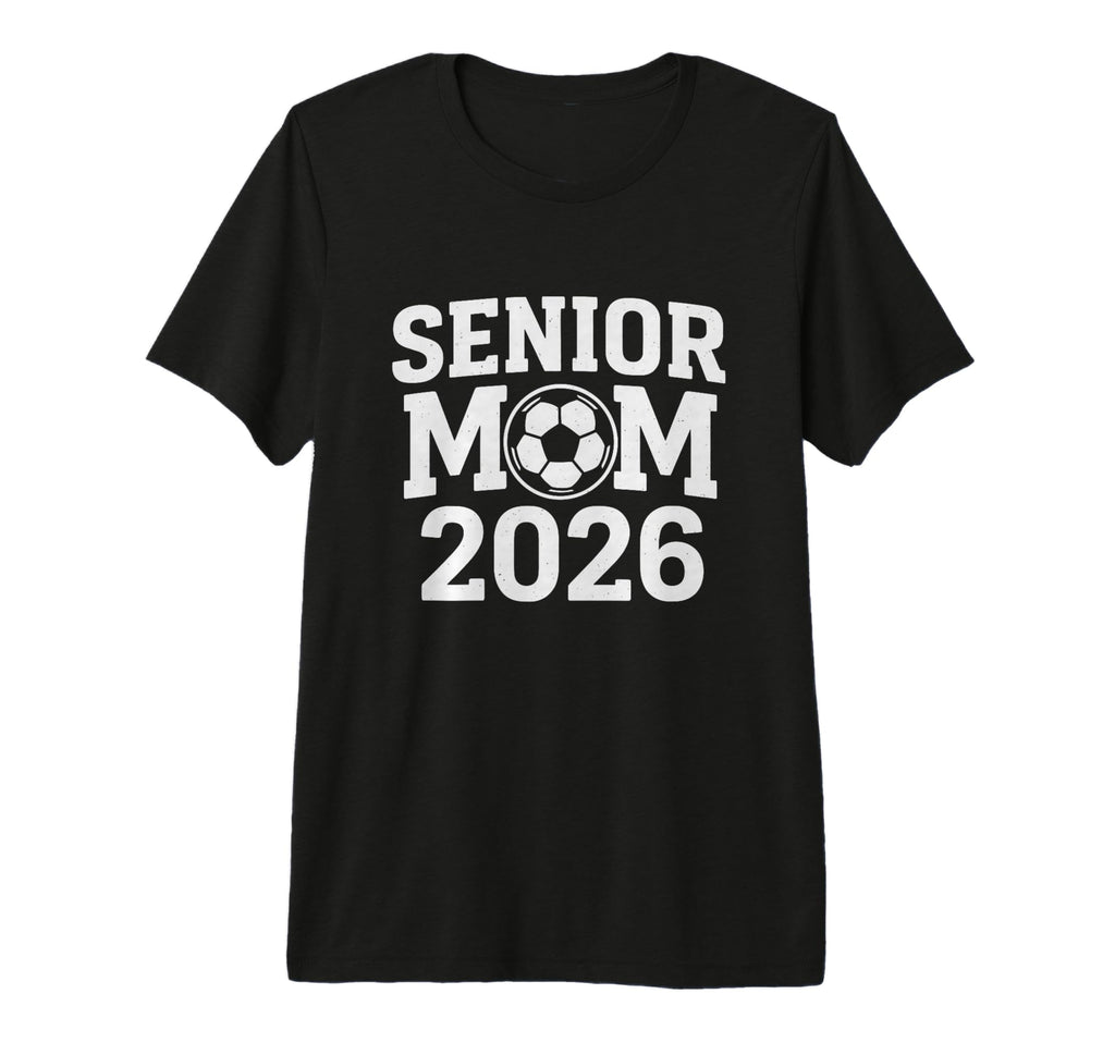 Senior Soccer Mom 2026 Graduation Tri T-Shirt - Custom Art Print Unisex - T-Shirt, Sweatshirt, Hoodie