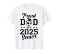Proud Senior Dad Soccer Class 2025 T-Shirt - Unique Graphic Men Women - T-Shirt, Sweatshirt, Hoodie