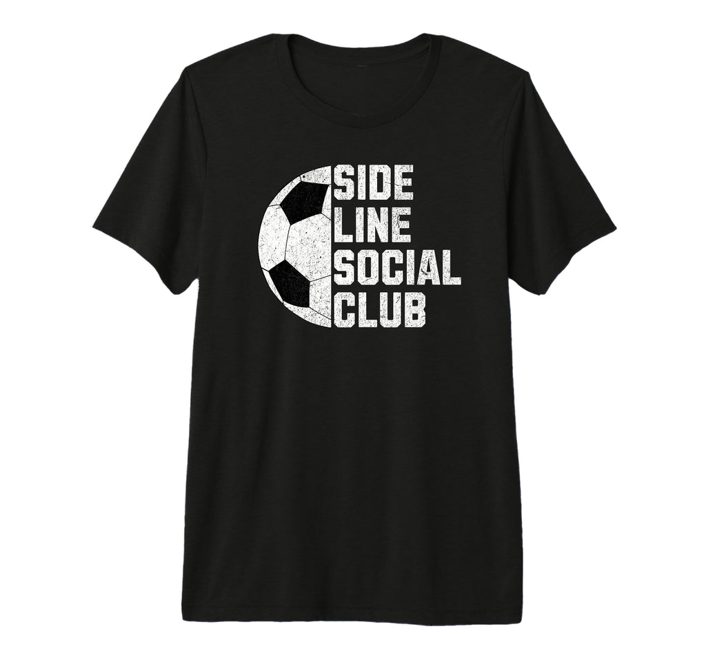 Sideline Social Club Funny Soccer Tri T-Shirt - Streetwear Style Unisex - T-Shirt, Sweatshirt, Hoodie