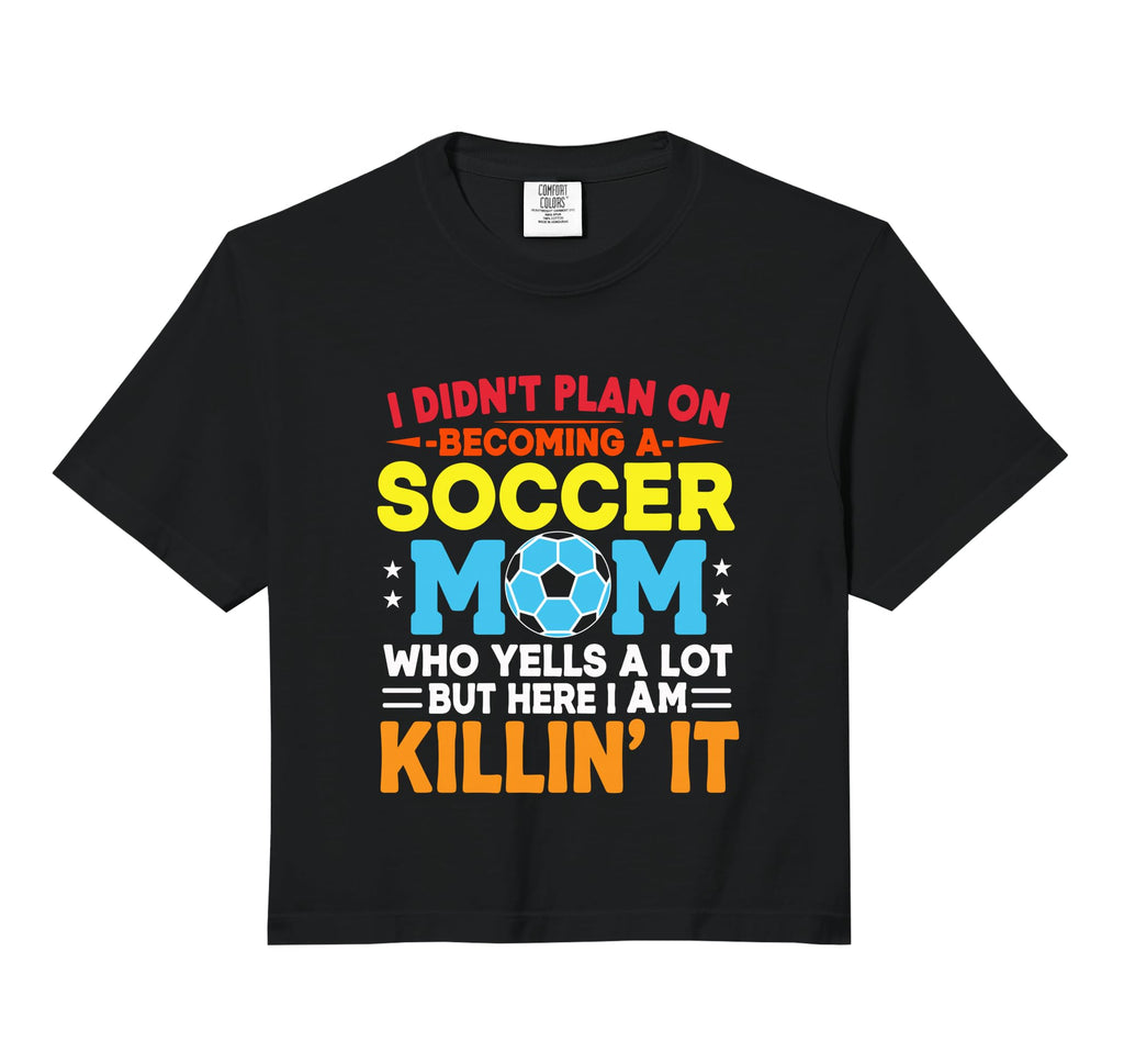 I Didnt Plan Becoming Soccer Mom T-Shirt - Trendy Graphic Men Women - T-Shirt, Sweatshirt, Hoodie