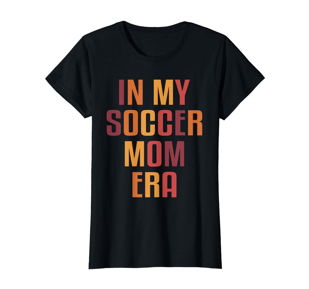 Funny Soccer Mom My Soccer Mom Era T-Shirt - Graphic Print Men Women - T-Shirt, Sweatshirt, Hoodie