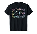 Crazy Proud Always Loud Sports Mom Tie T-Shirt - Unique Graphic Men Women - T-Shirt, Sweatshirt, Hoodie