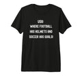 Usa Where Football Has Helmets And Soccer T-Shirt - Graphic Print Unisex - T-Shirt, Sweatshirt, Hoodie