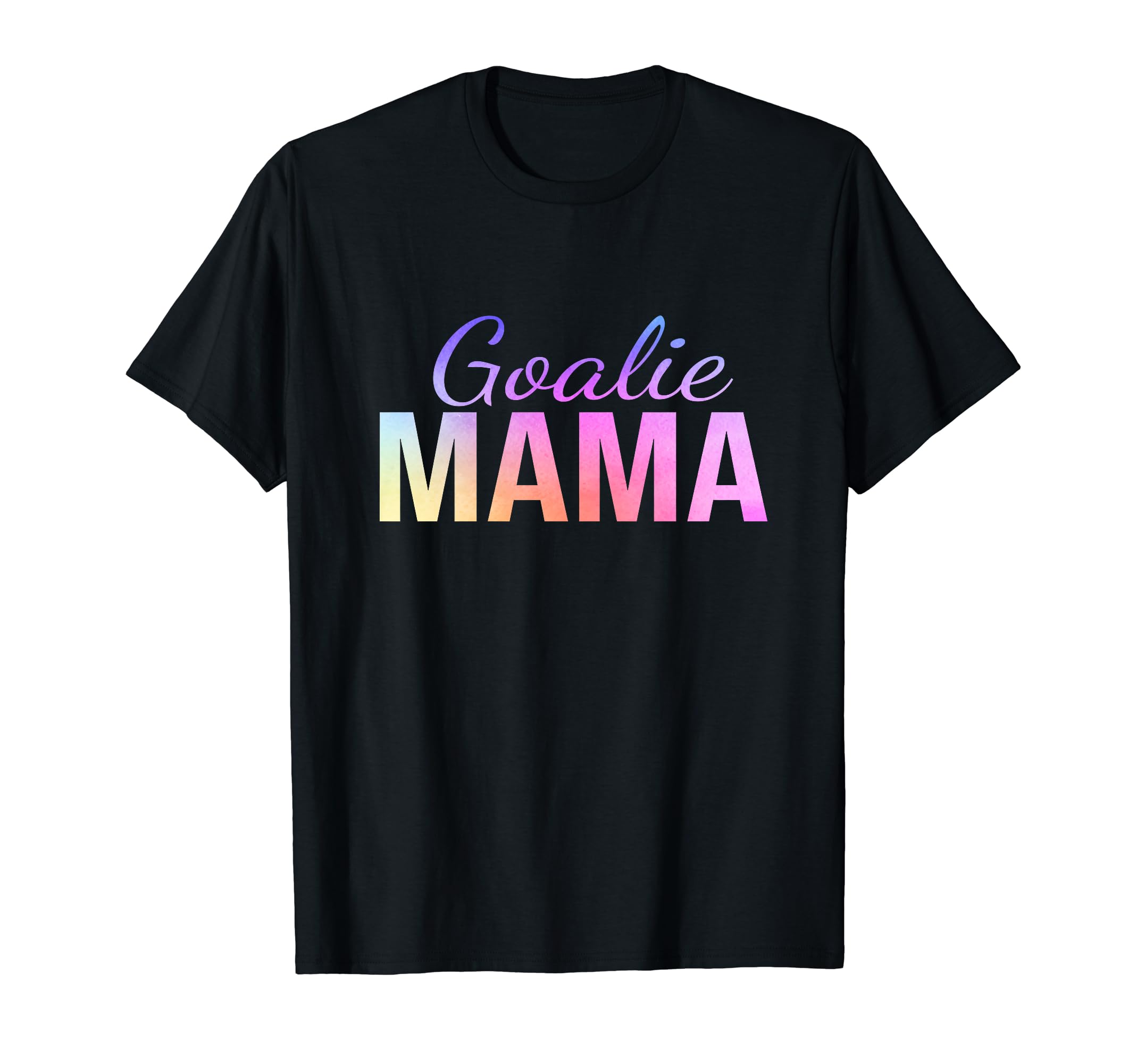 Goalie Mama Goalie Mom Lacrosse Soccer T-Shirt - Novelty Apparel Men Women - T-Shirt, Sweatshirt, Hoodie