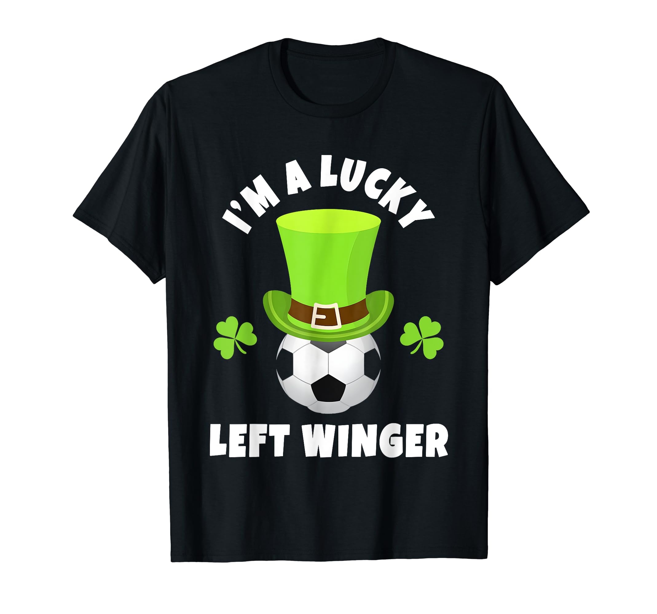 Left Wing Midfielders Im Lucky Left T-Shirt - Graphic Print for Adults - T-Shirt, Sweatshirt, Hoodie