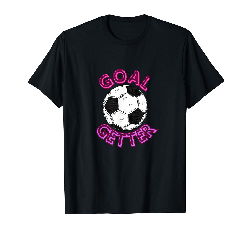 Goal Getter Soccer Ball Soccer Player T-Shirt - Graphic Print Men Women - T-Shirt, Sweatshirt, Hoodie