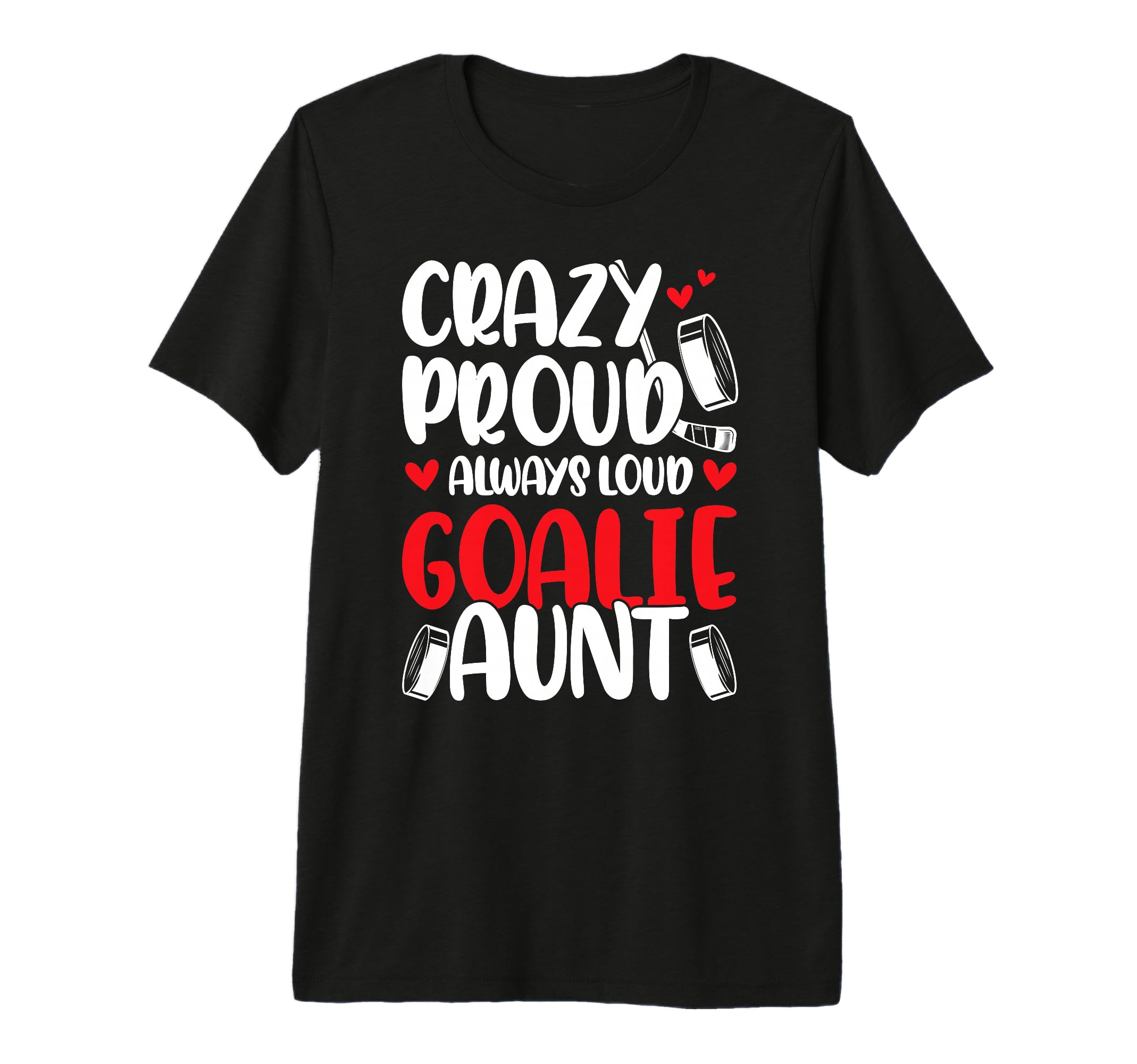 Crazy Proud Hockey Goalie Aunt T-Shirt - Aesthetic Graphic Men Women - T-Shirt, Sweatshirt, Hoodie