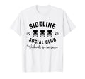 Sideline Social Club Weekends Are Soccer T-Shirt - Graphic Print Men Women - T-Shirt, Sweatshirt, Hoodie