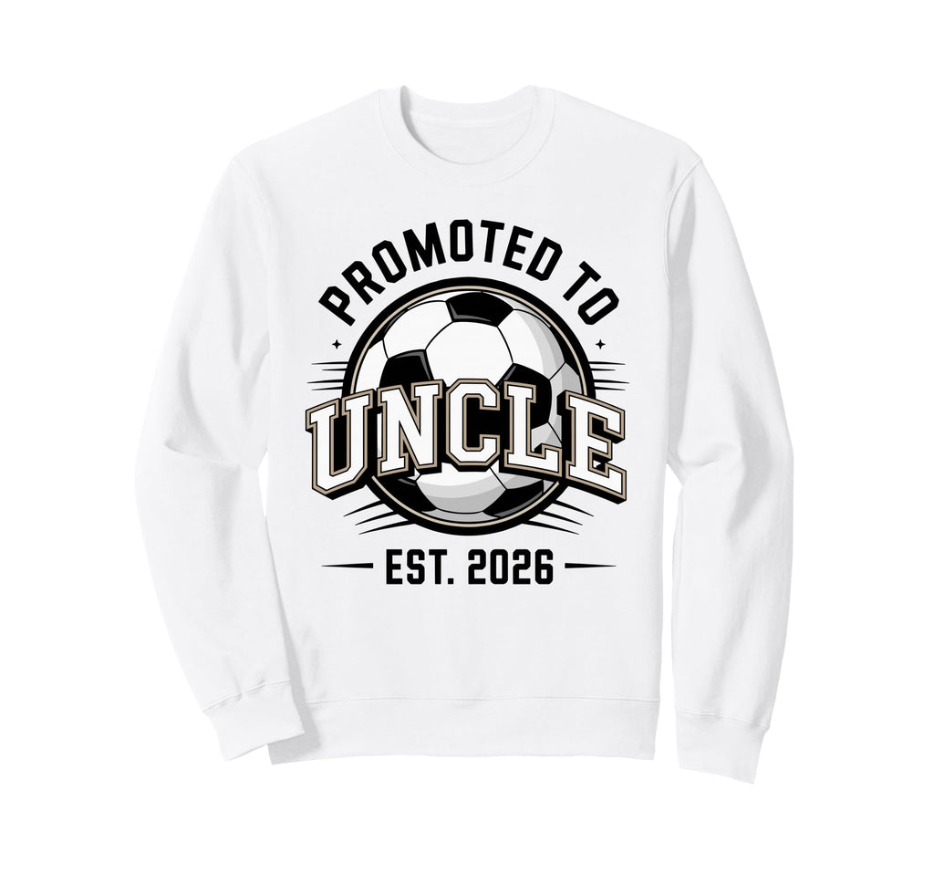 Promoted To Uncle Est 2026 Sweatshirt - Fun Novelty Design Men Women - T-Shirt, Sweatshirt, Hoodie