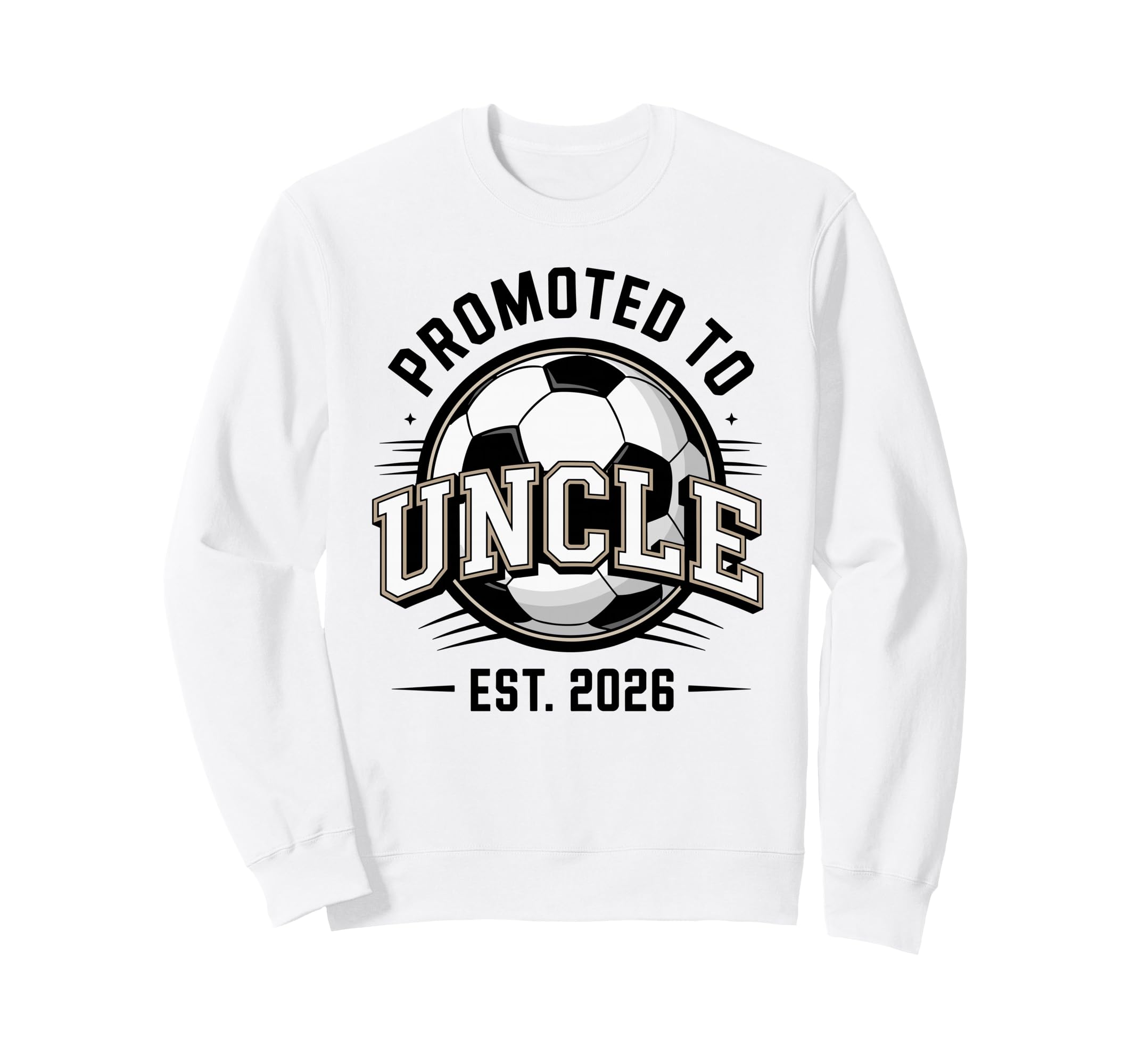 Promoted To Uncle Est 2026 Sweatshirt - Fun Novelty Design Men Women - T-Shirt, Sweatshirt, Hoodie