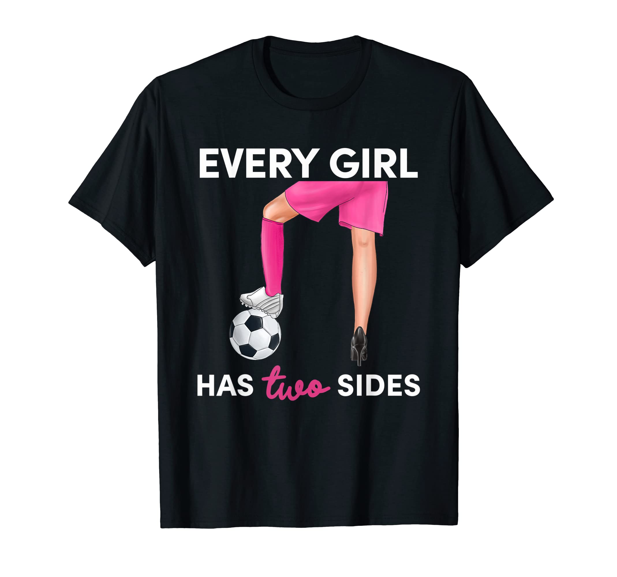 Every Has Two Sides Cleats High Heels T-Shirt - Graphic Print for Adults - T-Shirt, Sweatshirt, Hoodie