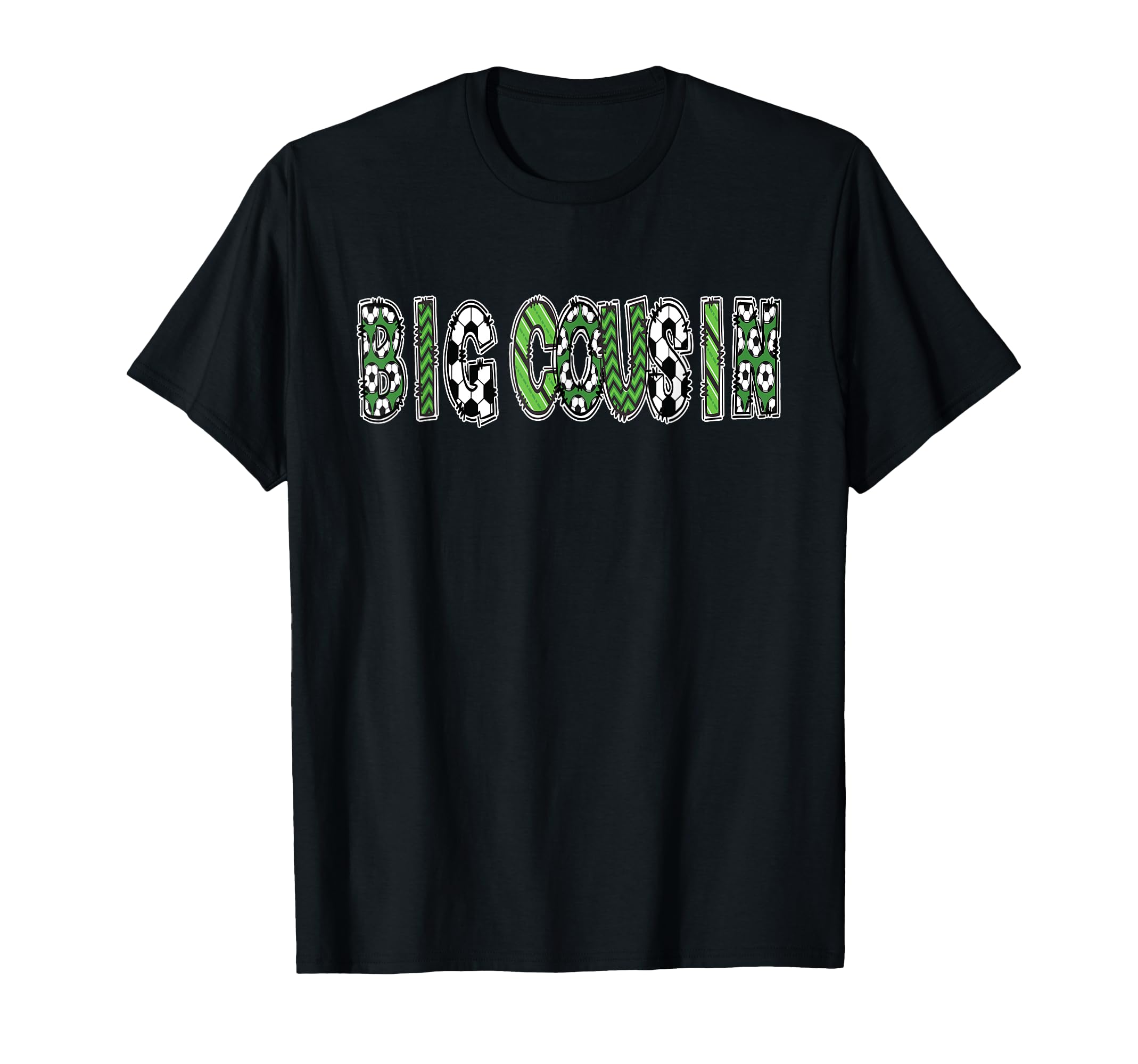 Soccer Big Cousin Birthday Party T-Shirt - Casual Everyday Wear Unisex - T-Shirt, Sweatshirt, Hoodie