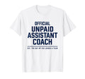 Unpaid Assistant Coach Dad Mom Funny T-Shirt - Novelty Apparel Men Women - T-Shirt, Sweatshirt, Hoodie