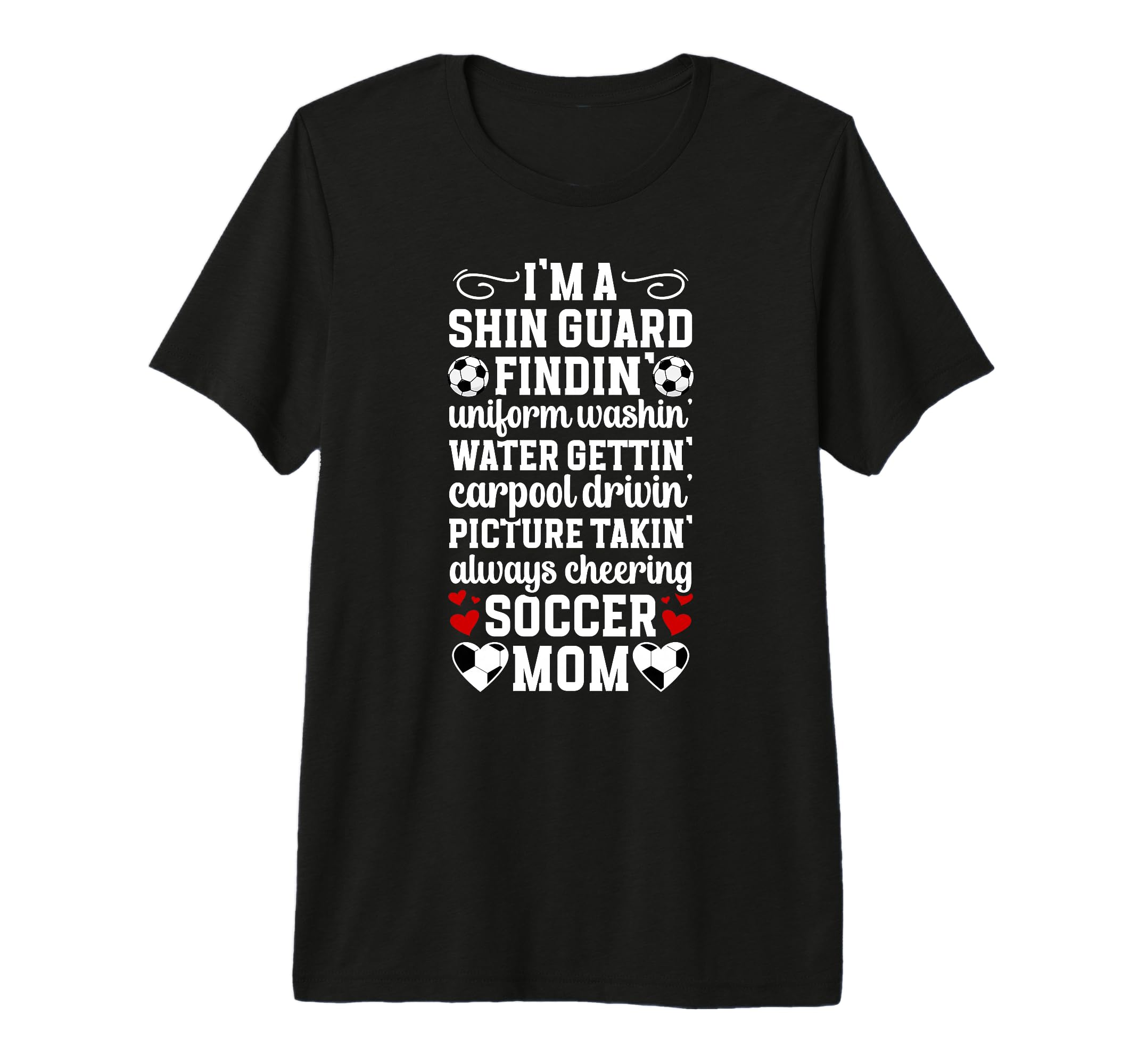 Im Soccer Mom Soccer Player Mother T-Shirt - Casual Everyday Wear Unisex - T-Shirt, Sweatshirt, Hoodie