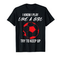 I Know I Play Like Soccer Moms Soccer T-Shirt - Trendy Graphic Men Women - T-Shirt, Sweatshirt, Hoodie