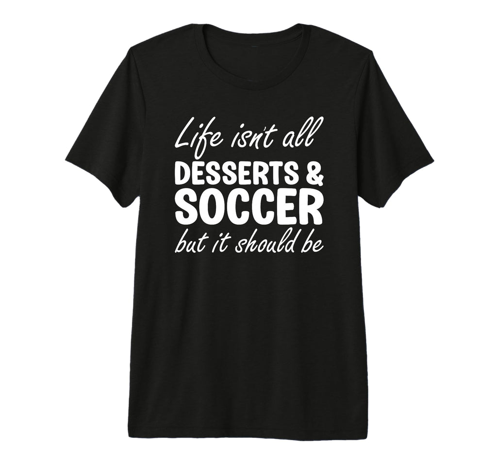 Desserts And Soccer I Love Dessert I T-Shirt - Minimalist Print for Adults - T-Shirt, Sweatshirt, Hoodie
