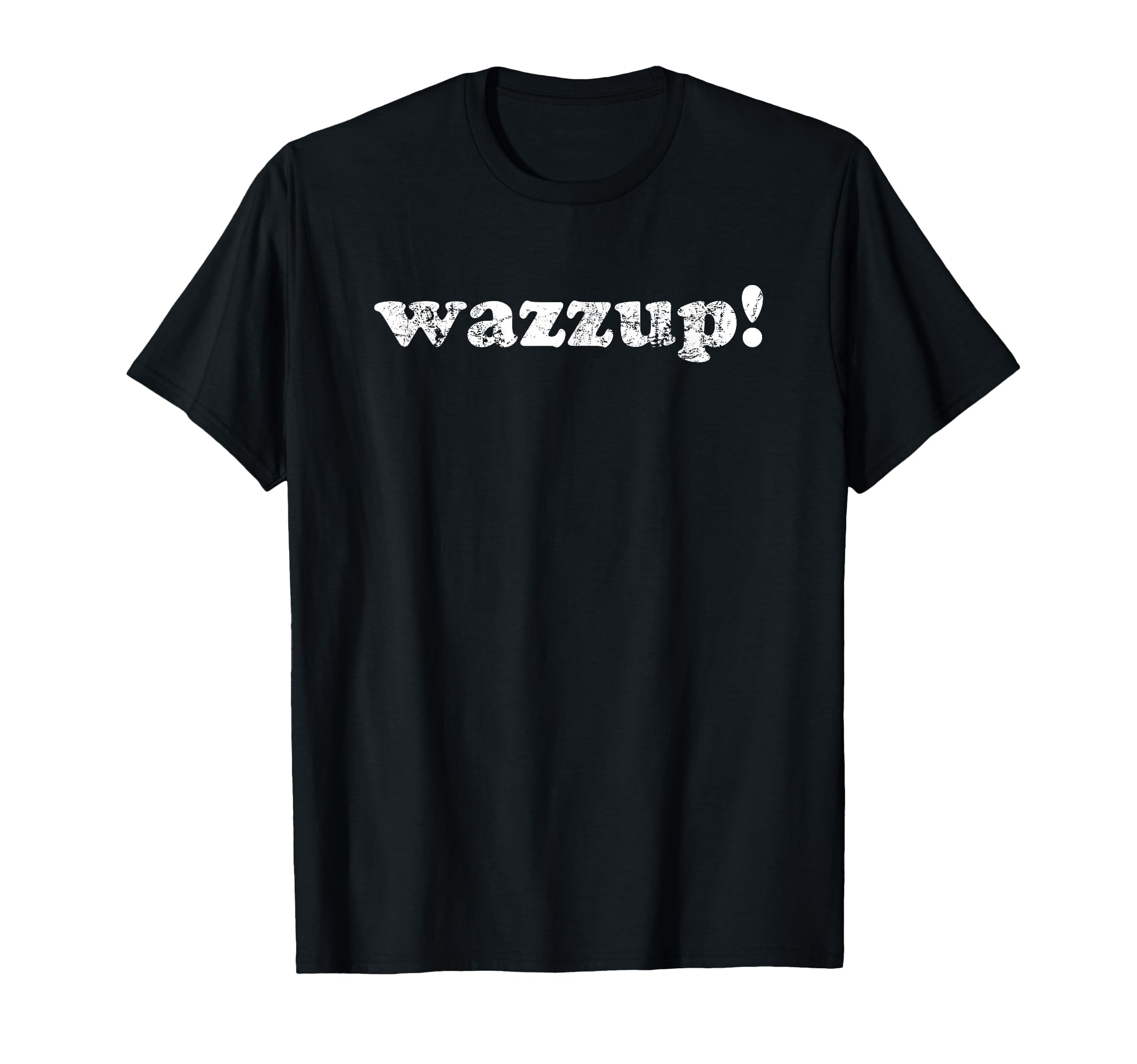 Wazzup Distressed 90S Meme Throwback T-Shirt - Custom Art Print Men Women - T-Shirt, Sweatshirt, Hoodie