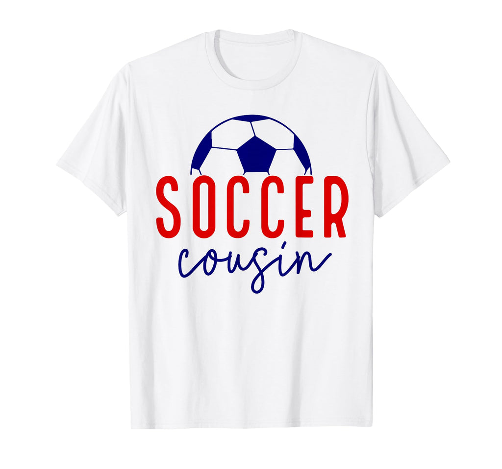 Soccer Cousin Soccer Ball Support Soccer T-Shirt - Trendy Graphic Unisex - T-Shirt, Sweatshirt, Hoodie