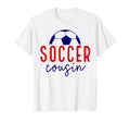 Soccer Cousin Soccer Ball Support Soccer T-Shirt - Trendy Graphic Unisex - T-Shirt, Sweatshirt, Hoodie