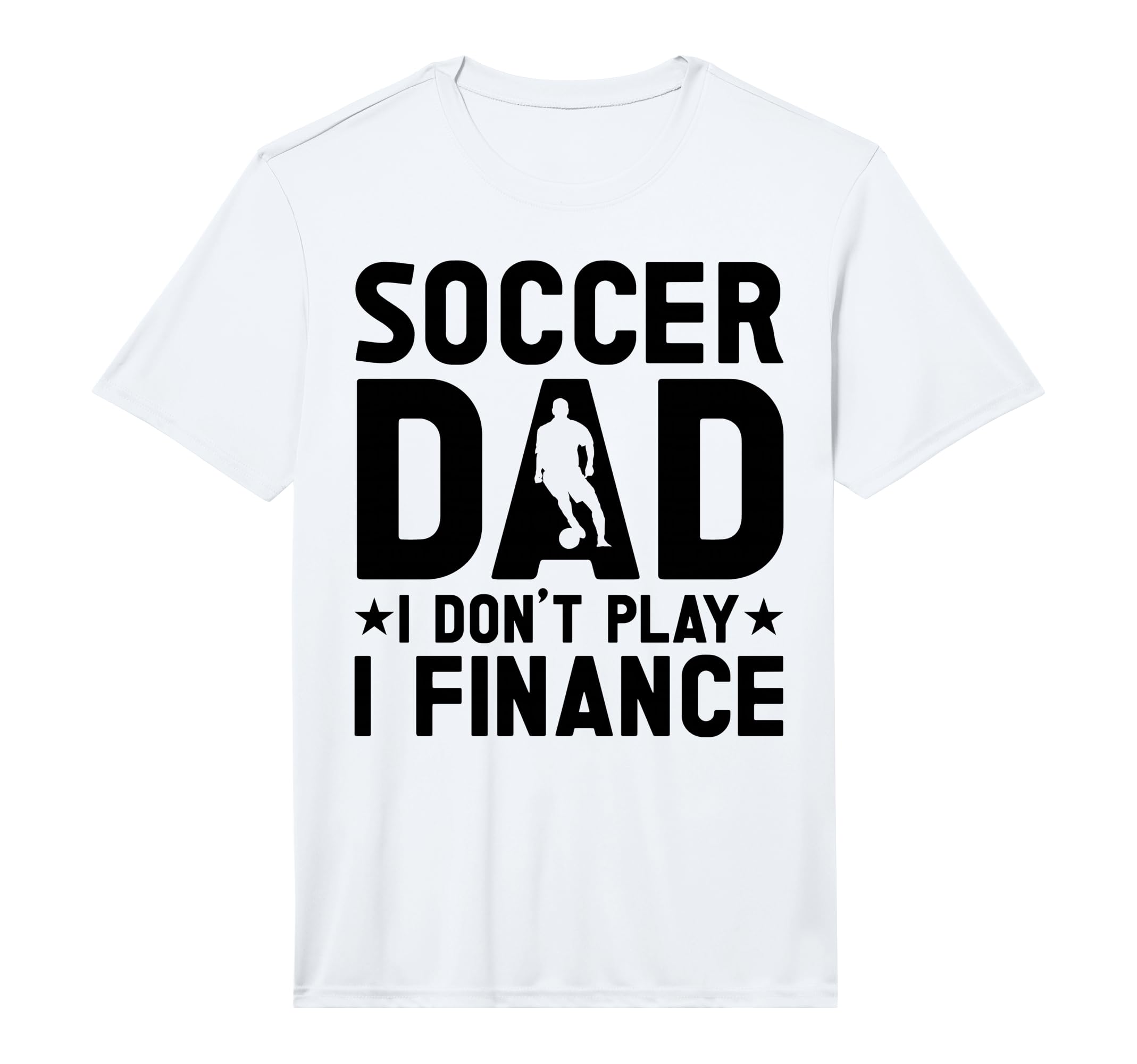 Mens Soccer Dad Performance T-Shirt - Unique Graphic Men Women - T-Shirt, Sweatshirt, Hoodie