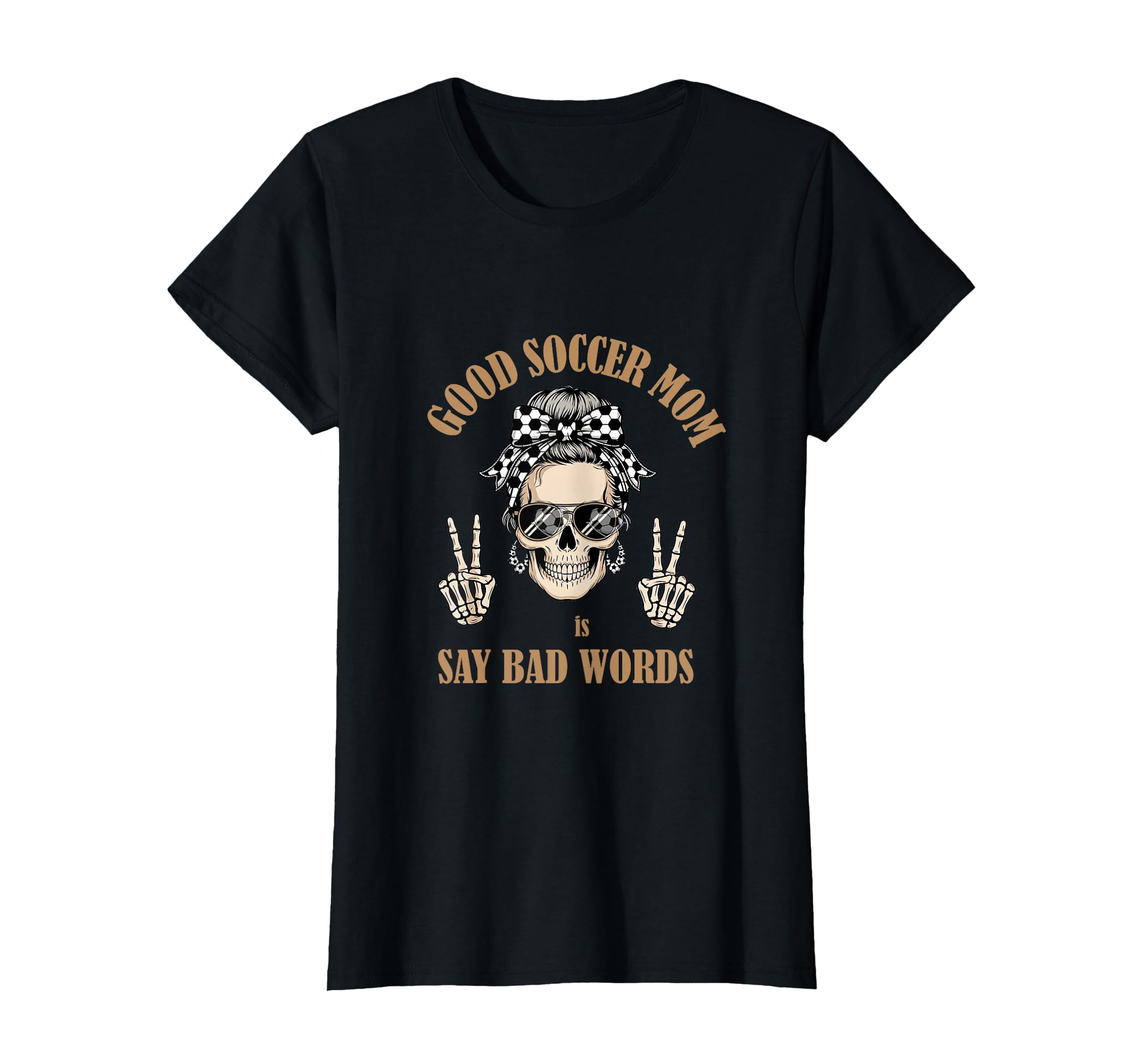 Good Moms Say Bad Words Skeleton Soccer T-Shirt - Novelty Apparel Unisex - T-Shirt, Sweatshirt, Hoodie